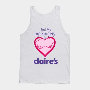 I got my top surgery at Claire’s Tank Top